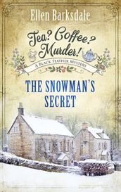 Tea? Coffee? Murder! - The Snowman s Secret