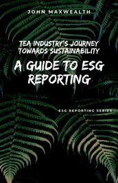 Tea Industry s Journey Towards Sustainability - A Guide to ESG Reporting