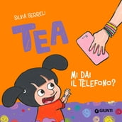 Tea. Mi dai il telefono?