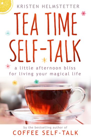 Tea Time Self-Talk - Kristen Helmstetter