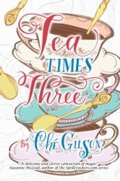 Tea Times Three