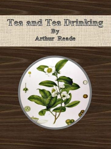 Tea and Tea Drinking - Arthur Reade