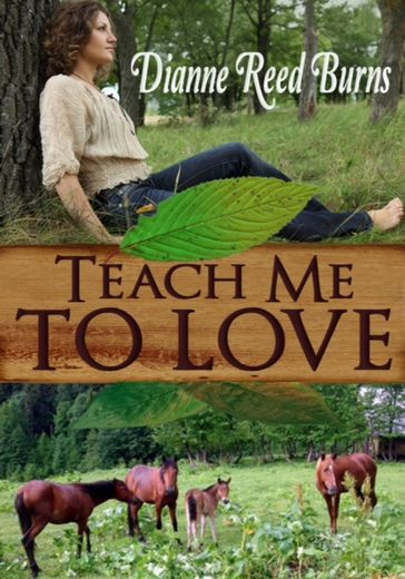 Teach Me to Love - Dianne Reed Burns