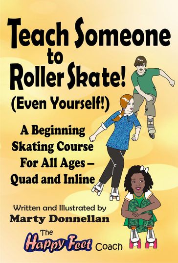 Teach Someone to Roller Skate - Even Yourself! - Marty Donnellan