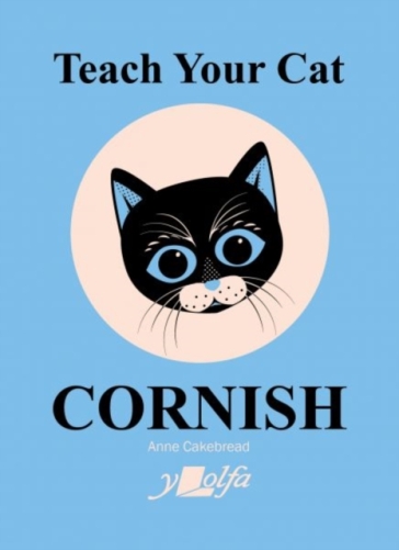 Teach Your Cat Cornish - Anne Cakebread