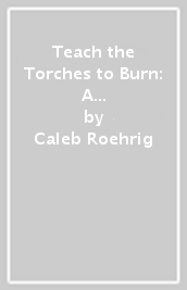 Teach the Torches to Burn: A Romeo & Juliet Remix