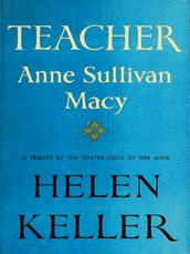 Teacher Anne Sullivan Macy