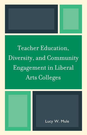 Teacher Education, Diversity, and Community Engagement in Liberal Arts Colleges - Lucy W. Mule