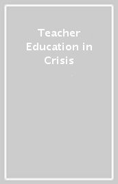 Teacher Education in Crisis