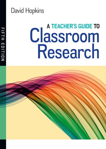 A Teacher'S Guide To Classroom Research - David Hopkins