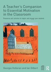 A Teacher s Companion to Essential Motivation in the Classroom