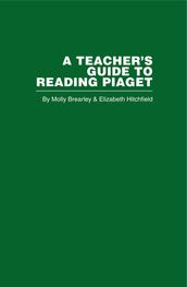 A Teacher s Guide to Reading Piaget