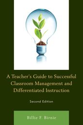 A Teacher s Guide to Successful Classroom Management and Differentiated Instruction