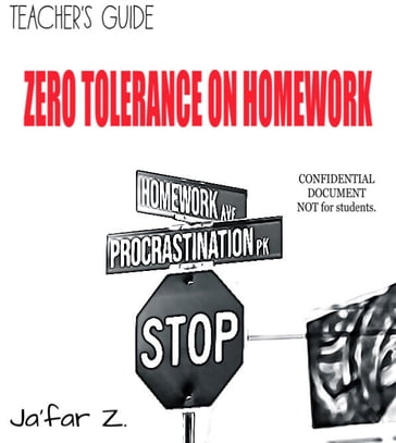 Teacher's Guide to ZERO TOLERANCE ON HOMEWORK. - Jafar