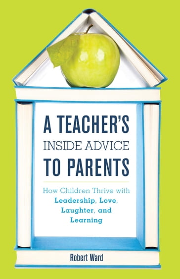 A Teacher's Inside Advice to Parents - educator author of A Teacher