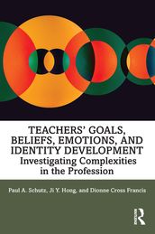 Teachers  Goals, Beliefs, Emotions, and Identity Development