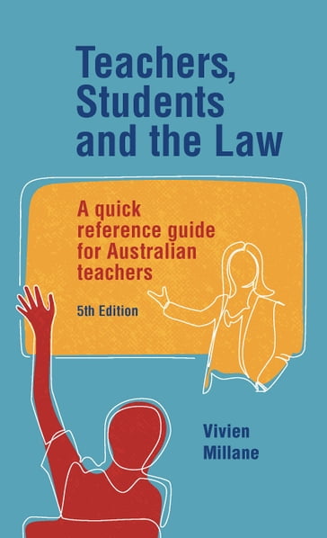 Teachers, students and the law, fifth edition - Vivien Millane