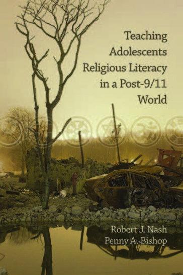 Teaching Adolescents Religious Literacy in a Post-9/11 World - Penny A. Bishop - Robert Nash