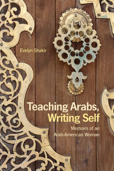 Teaching Arabs, Writing Self - Evelyn Shakir