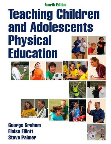 Teaching Children and Adolescents Physical Education 4th Edition - George - Graham