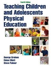 Teaching Children and Adolescents Physical Education 4th Edition