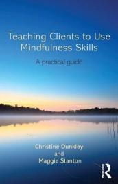 Teaching Clients to Use Mindfulness Skills