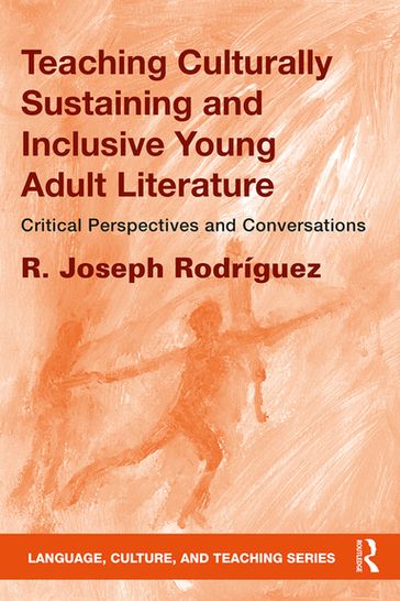 Teaching Culturally Sustaining and Inclusive Young Adult Literature - R. Joseph Rodríguez