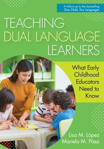 Teaching Dual Language Learners - Ed.D.  M.Ed. Dr. Mariela Paez - Lisa Lopez Ph.D.