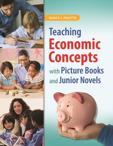 Teaching Economic Concepts with Picture Books and Junior Novels - Nancy J. Polette