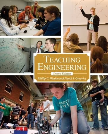 Teaching Engineering, Second Edition - Frank S. Oreovicz - Phillip C. Wankat