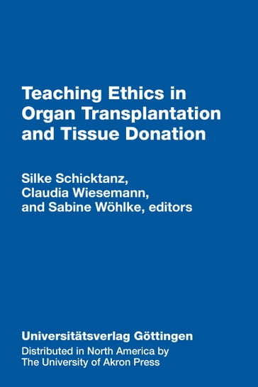 Teaching Ethics in Organ Transplantation - Silke Schicktanz - Claudia Wiesemann