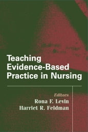 Teaching Evidence-Based Practice in Nursing