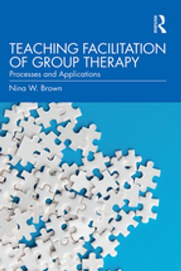 Teaching Facilitation of Group Therapy - Nina W. Brown