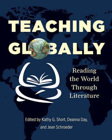 Teaching Globally - Kathy Short - Deanna Day - Jean Schroeder