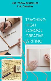 Teaching High School Creative Writing
