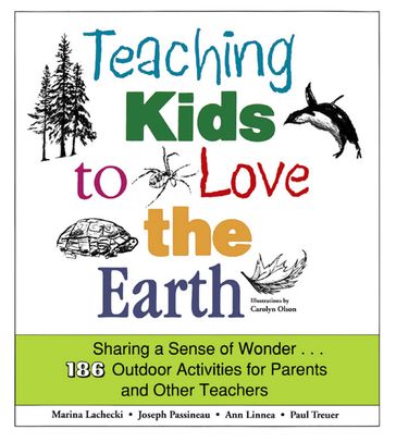 Teaching Kids To Love The Earth - Ann Linnea - Joseph Passineau - Marina Lachecki - Paul Treuer