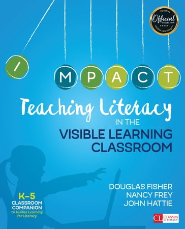 Teaching Literacy in the Visible Learning Classroom, Grades K-5 - Douglas Fisher - Nancy Frey - John Hattie