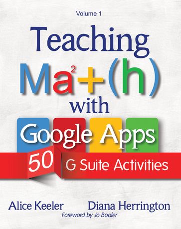 Teaching Math with Google Apps - Alice Keeler - Diana Herrington