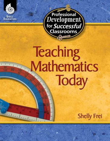 Teaching Mathematics Today - Shelly Frei