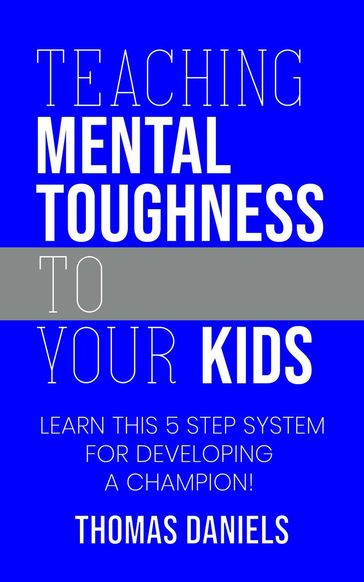 Teaching Mental Toughness To Your Kids - Ice