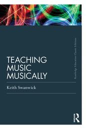 Teaching Music Musically (Classic Edition)