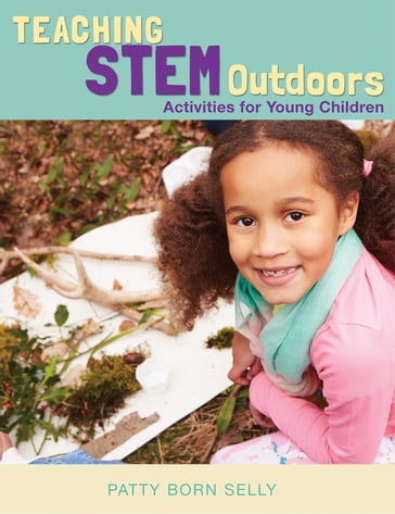 Teaching STEM Outdoors - Patty Born Selly