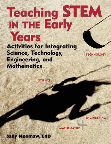 Teaching STEM in the Early Years - Sally Moomaw
