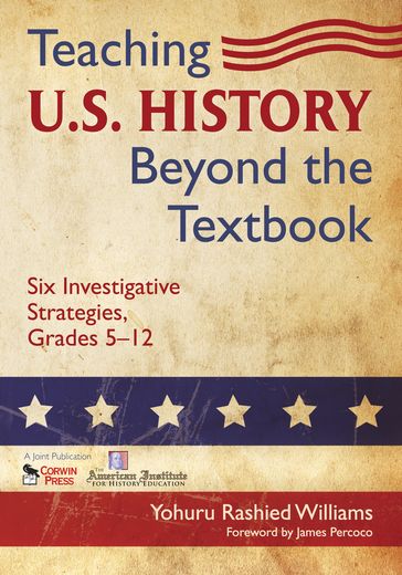 Teaching U.S. History Beyond the Textbook - Yohuru R. Williams