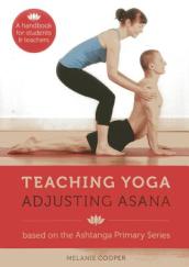 Teaching Yoga, Adjusting Asana