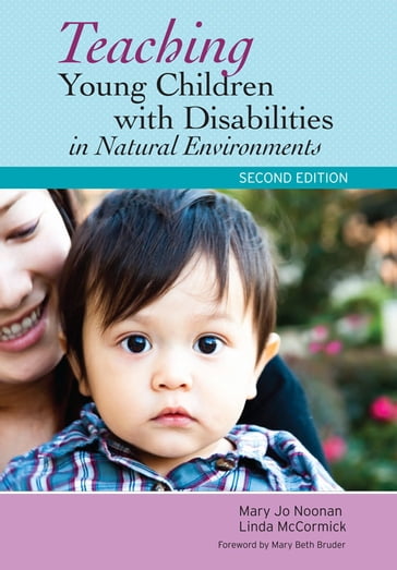 Teaching Young Children with Disabilities in Natural Environments - Linda McCormick Ph.D. - Mary Jo Noonan Ph.D.