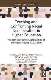 Teaching and Confronting Racial Neoliberalism in Higher Education