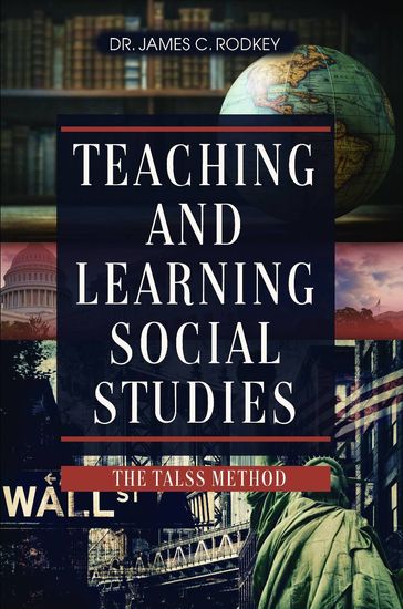 Teaching and Learning Social Studies - Dr. James C. Rodkey