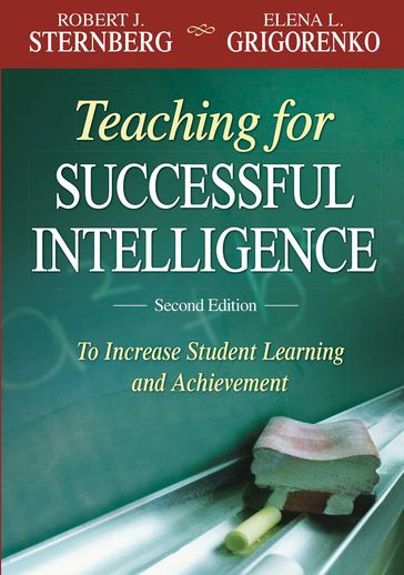 Teaching for Successful Intelligence - Elena L Grigorenko - Robert J. Sternberg