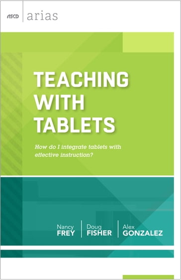 Teaching with Tablets - Alex Gonzalez - Doug Fisher - Nancy Frey